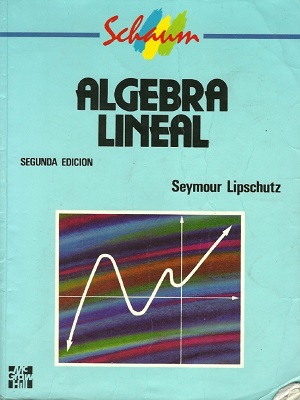 Algebra lineal - Seymour Lipschutz - Segunda Edicion